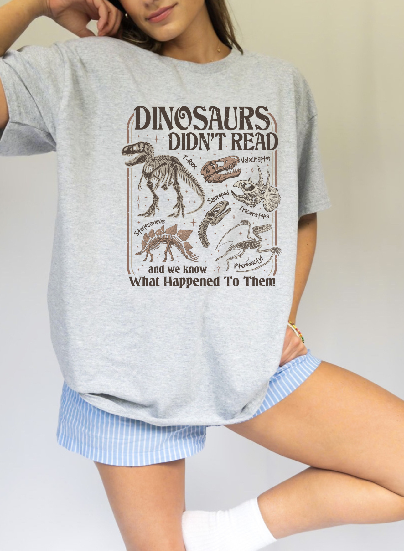 DINOSAURS DIDN'T READ AND WE KNOW WHAT HAPPENED TO THEM