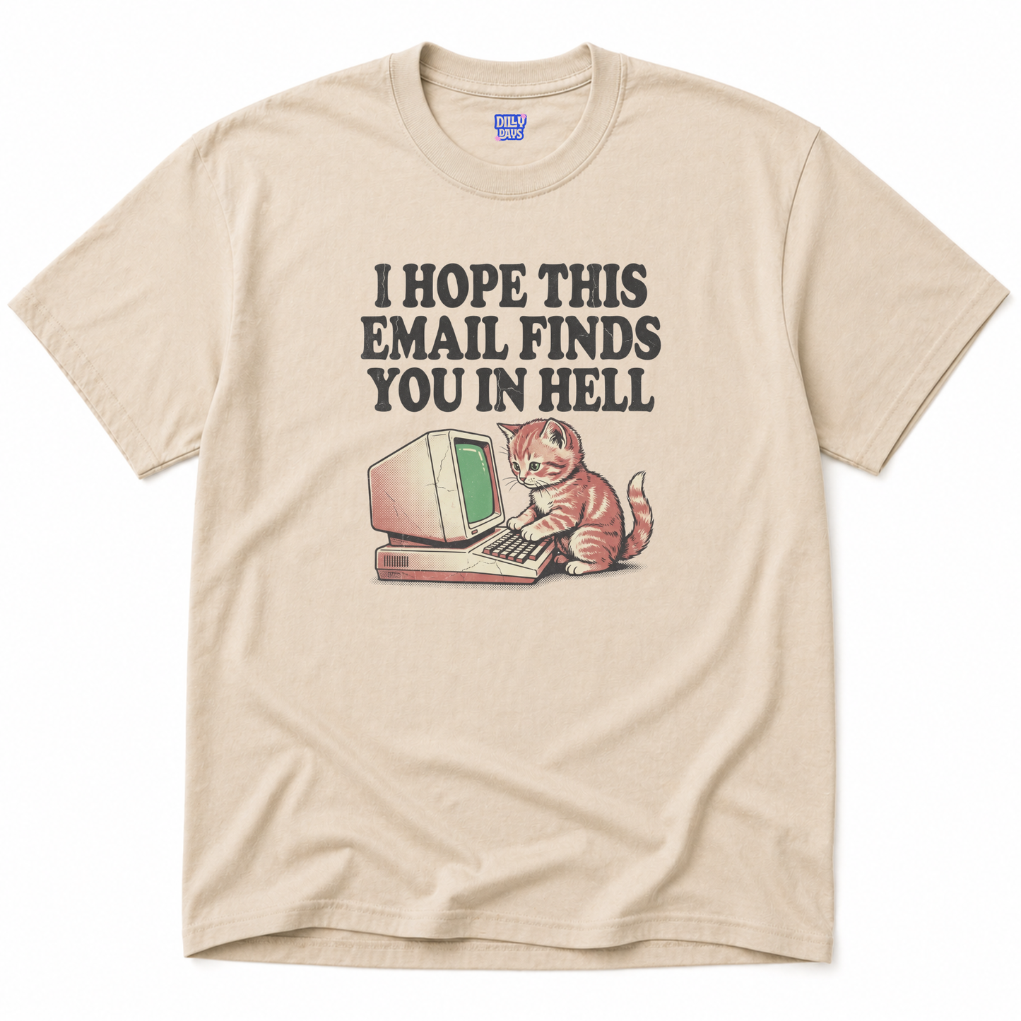 I HOPE THIS EMAIL FINDS YOU IN HELL