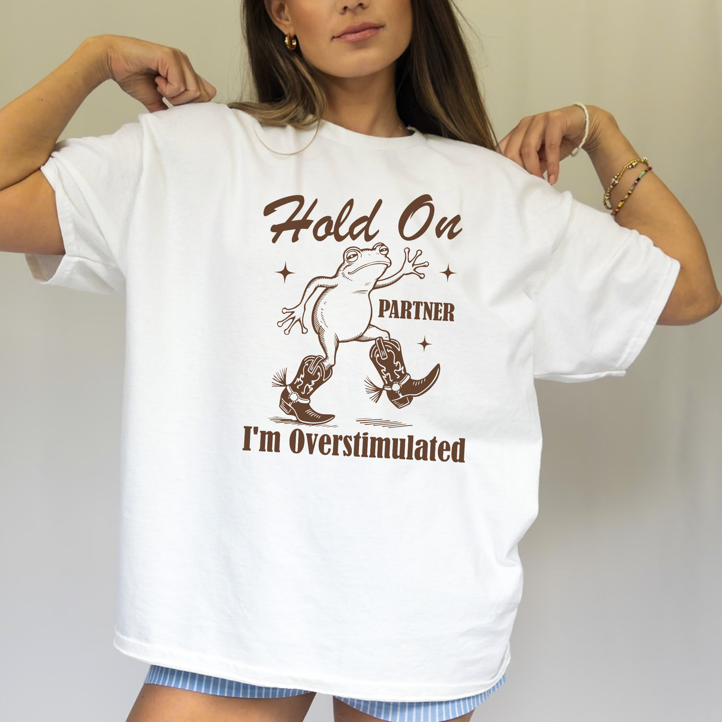 HOLD ON PARTNER I'M OVERSTIMULATED
