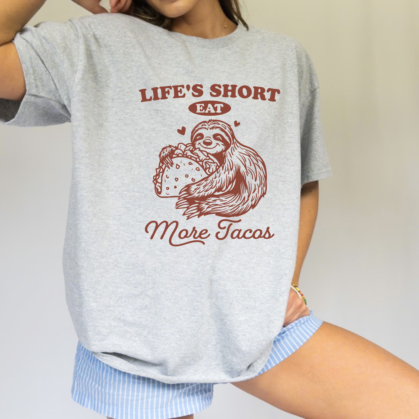 LIFE IS SHORT EAT MORE TACOS