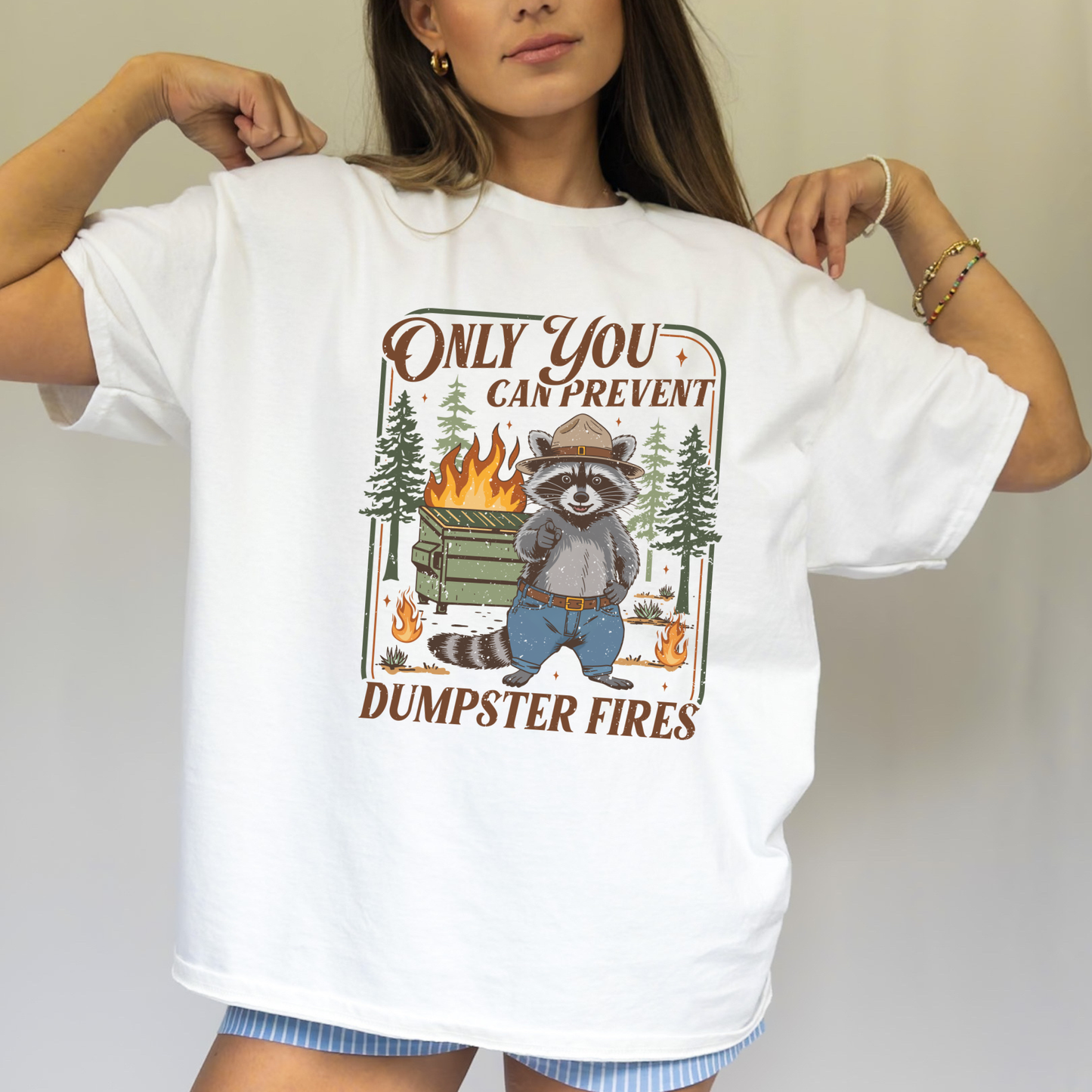 ONLY YOU CAN PREVENT DUMPSTER FIRES